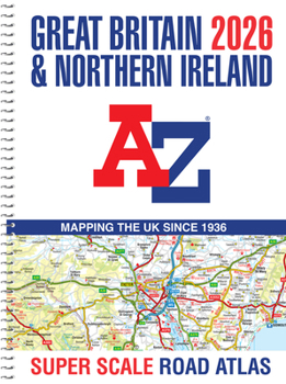 Spiral-bound Great Britain A-Z Super Scale Road Atlas 2026 (A3 Spiral) Book