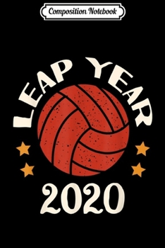 Composition Notebook: Leap Year 2020 Volleyball Costume February 29th  Journal/Notebook Blank Lined Ruled 6x9 100 Pages