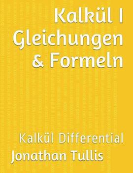 Paperback Kalkul I Gleichungen & Formeln: Kalkül Differential [German] Book