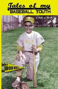 Paperback Tales of My Baseball Youth: A Child of the 60's Book