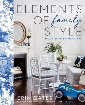 Hardcover Elements of Family Style: Elegant Spaces for Everyday Life Book