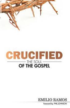 Paperback Crucified: The Soul of the Gospel Book