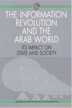 Paperback The Information Revolution and the Arab World: Its Impact on State and Society Book