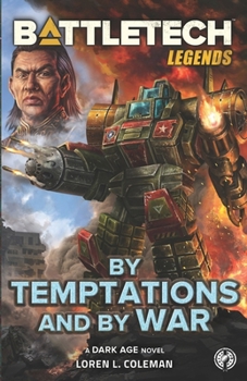By Temptations and By War - Book #7 of the MechWarrior: Dark Age novels