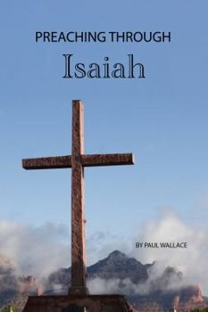 Paperback Preaching Through Isaiah: Exegetical Sermons Through Isaiah Book