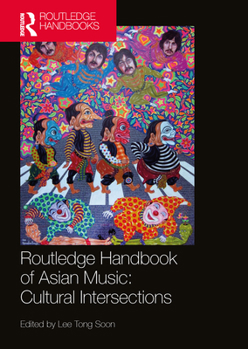 Paperback Routledge Handbook of Asian Music: Cultural Intersections Book