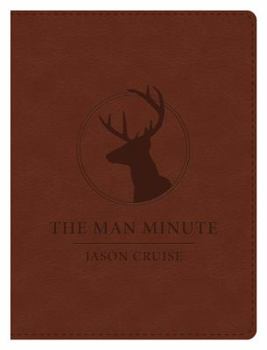 Leather Bound The Man Minute: A 60-Second Encounter Can Change Your Life Book