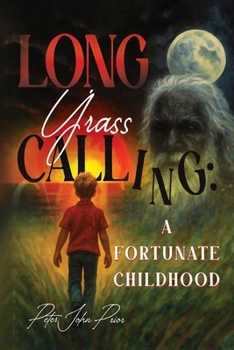 Paperback Long Grass Calling: A Fortunate Childhood Book