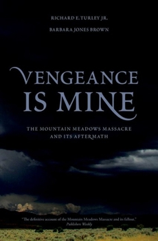 Hardcover Vengeance Is Mine: The Mountain Meadows Massacre and Its Aftermath Book