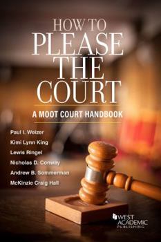 Paperback How to Please the Court: A Moot Court Handbook (Higher Education Coursebook) Book