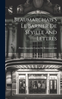 Hardcover Beaumarchais'S Le Barbier De Séville and Lettres [French] Book