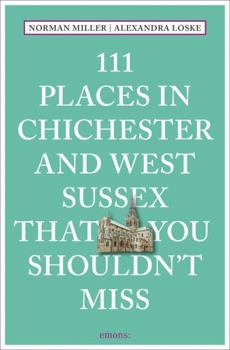 Paperback 111 Places in Chichester and West Sussex That You Shouldn't Miss Book