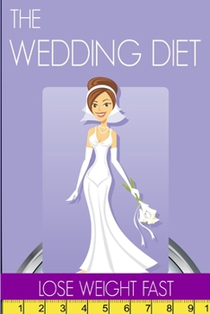 Paperback The Wedding Diet: Lose Weight Fast Book