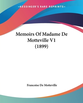 Paperback Memoirs Of Madame De Motteville V1 (1899) Book