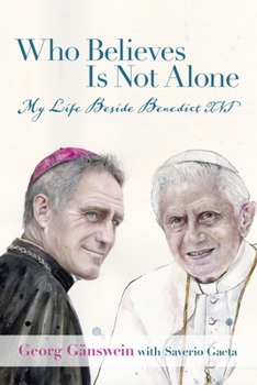 Hardcover Who Believes Is Not Alone: My Life Beside Benedict XVI Book