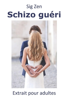 Paperback Schizo guéri: Extrait pour adultes (French Edition) [French] Book