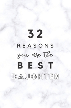Paperback 32 Reasons You Are The Best Daughter: Fill In Prompted Marble Memory Book