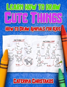 Paperback Learn How to Draw Cute Things: How to Draw Animals for Kids Book