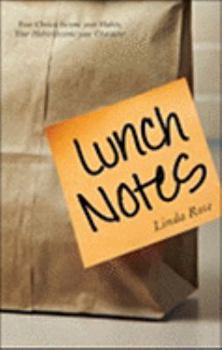 Paperback Lunch Notes: Your Choices Become Your Habits, Your Habits Become Your Character Book