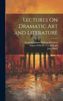 Hardcover Lectures On Dramatic Art and Literature Book