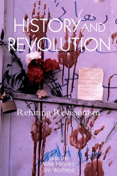 Paperback History and Revolution: Refuting Revisionism Book