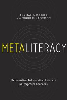 Paperback Metaliteracy: Reinventing Information Literacy to Empower Learners Book