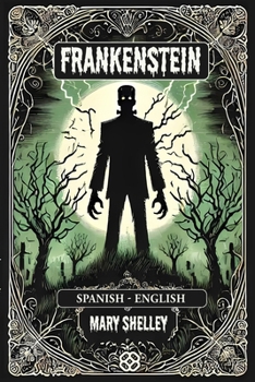 Paperback Frankenstein: Spanish-English Bilingual Edition Book
