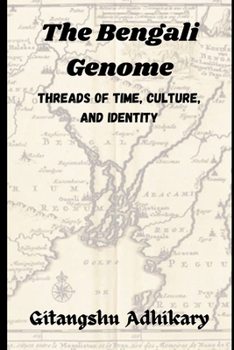 Paperback The Bengali Genome: Threads of Time, Culture, and Identity Book