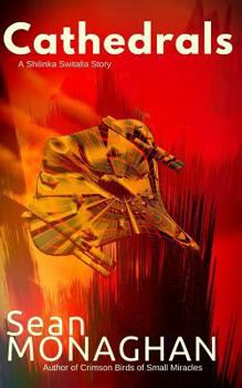 Cathedrals - Book #1 of the Worlds of Shilinka Switalla