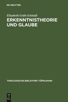 Erkenntnistheorie Und Glaube: Karl Heims Theorie Der Glaubensgewissheit VOR Dem Hintergrund Seiner Auseinandersetzung Mit Dem Philosophischen Ansatz