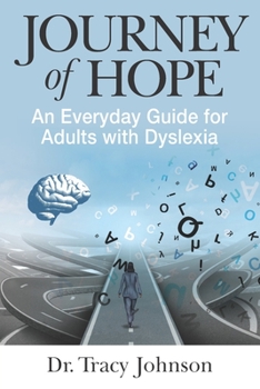 Paperback Journey of Hope: An Everyday Guide for Adults with Dyslexia Book