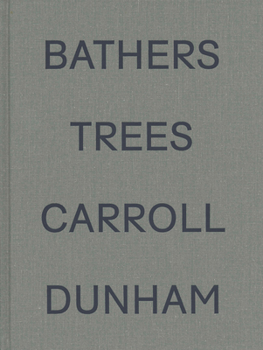 Hardcover Carroll Dunham: Bathers Trees Book