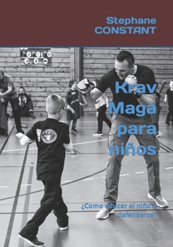 Paperback Krav Maga para niños: ¿Como educar al niño a defenderse ? [Spanish] Book