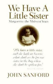 Hardcover We Have a Little Sister: Marguerite, the Midwest Years Book