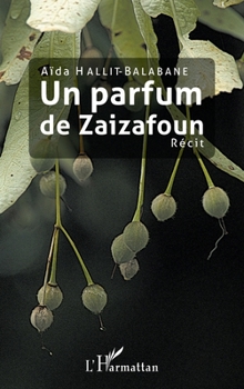 Paperback Un parfum de Zaizafoun [French] Book