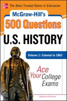 Paperback McGraw-Hill's 500 U.S. History Questions, Volume 1: Colonial to 1865: Ace Your College Exams Book