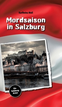 Mordsaison in Salzburg: Ein Salzburg Krimi