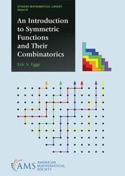 Paperback An Introduction to Symmetric Functions and Their Combinatorics (Student Mathematical Library) (Student Mathematical Library, 91) Book
