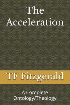 Paperback The Acceleration: A Complete Ontology/Theology Book