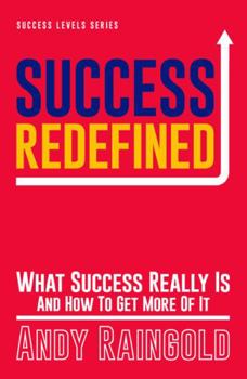 Paperback Success Redefined: What Success Really Is And How To Get More Of It Book