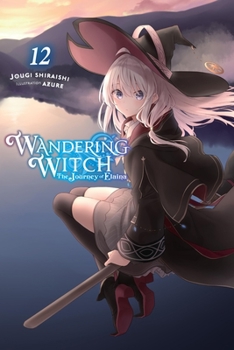 Paperback Wandering Witch: The Journey of Elaina, Vol. 12 (Light Novel): Volume 12 Book