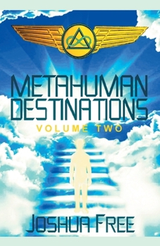 Paperback Metahuman Destinations (Volume Two): The Universe & Mind-Body Connection Book