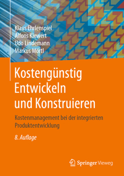 Hardcover Kostengünstig Entwickeln Und Konstruieren: Kostenmanagement Bei Der Integrierten Produktentwicklung [German] Book