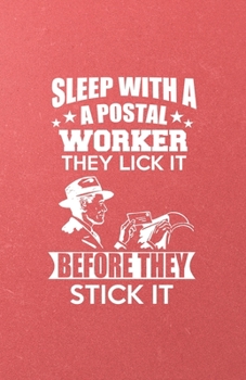 Sleep with a Postal Worker They Lick It Before They Stick It A5 Lined Notebook: Funny Graphic Postal Officer Blank Journal For Postman Mailperson. ... Composition Great For Home School Writing