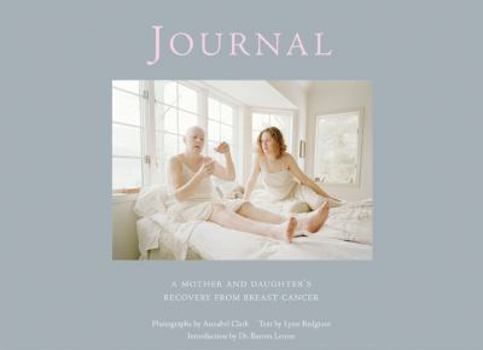 Hardcover Journal: A Mother and Daughter's Recovery from Breast Cancer Book