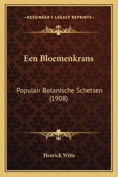 Paperback Een Bloemenkrans: Populair Botanische Schetsen (1908) [Dutch] Book