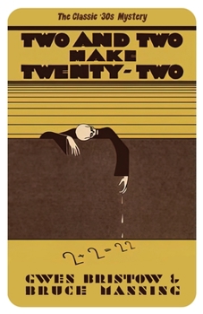 Two and Two Make Twenty-Two: A Golden Age Mystery - Book #24 of the Mystery League