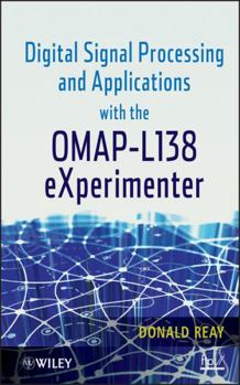 Hardcover Digital Signal Processing and Applications with the Omap - L138 Experimenter Book