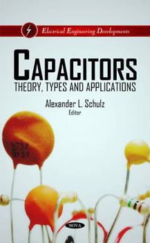 Hardcover Capacitors: Theory, Types and Applications (Electrical Engineering Developments) Book