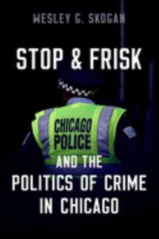 Paperback Stop & Frisk and the Politics of Crime in Chicago Book